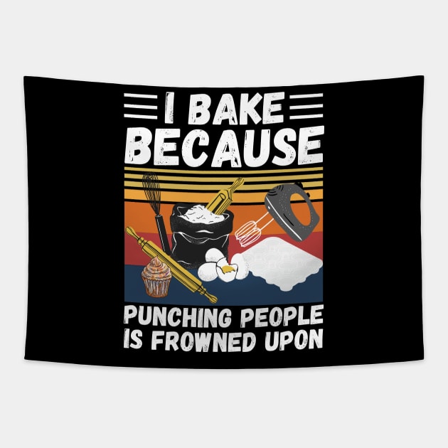 I Bake Because Punching People Is Frowned Upon, Funny Baking Tapestry by JustBeSatisfied