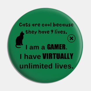 Cats Are Cool, Gamers Are Cooler Pin