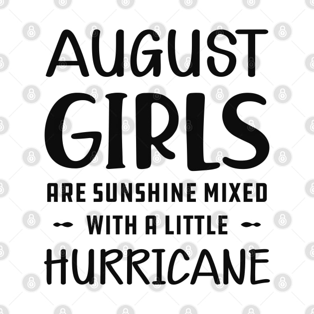 August Girl - August girls are sunshine mixed with a little hurricane by KC Happy Shop