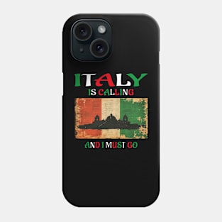 italy is calling and i must go Phone Case