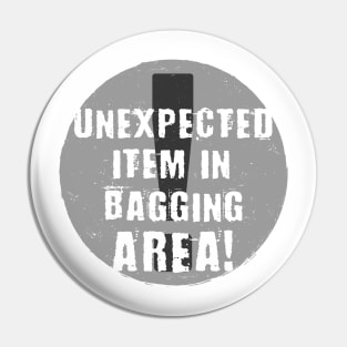 Unexpected Item In Bagging Area (Grey) Pin