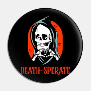 Desperate for love Sarcasm Valentine dark Pin