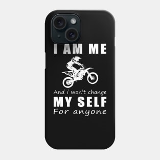 dirtbike I am me and i won't change my self for anyone Phone Case