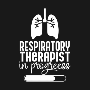 Respiratory Therapist In Progress T-Shirt