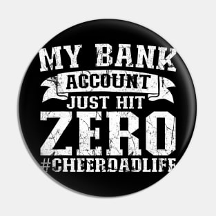 My Bank Account Just Hit Zero Cheer Dad Proud Cheer Father Pin