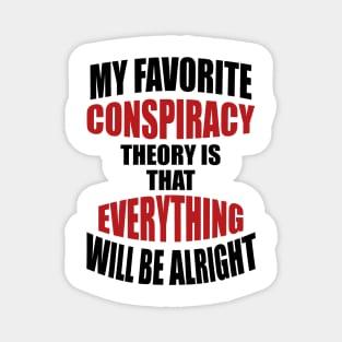 My Favorite Conspiracy Theory Magnet