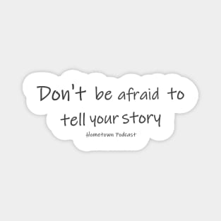 Tell Your Story (Light) Magnet