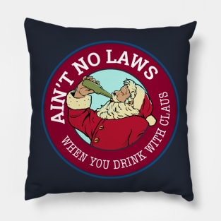 Ain't no laws when you drink with Claus Pillow