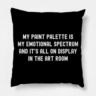 My paint palette is my emotional spectrum Pillow