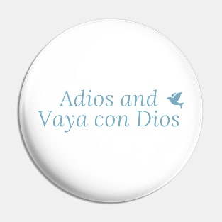 Adios and Vaya con Dios (Zac Brown Band) Pin