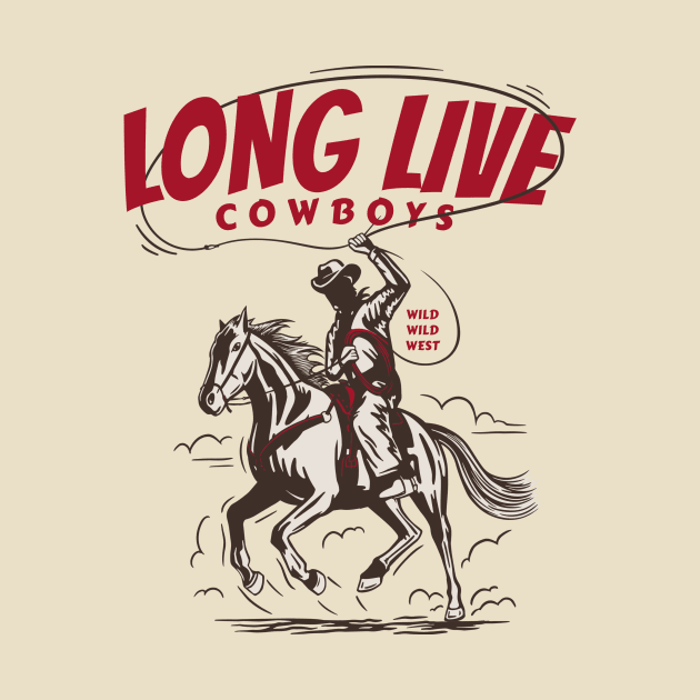 Long Live Cowboys by FahlDesigns