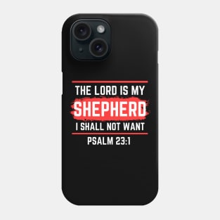 The Lord Is My Shepherd | Bible Verse Psalm 23:1 Phone Case