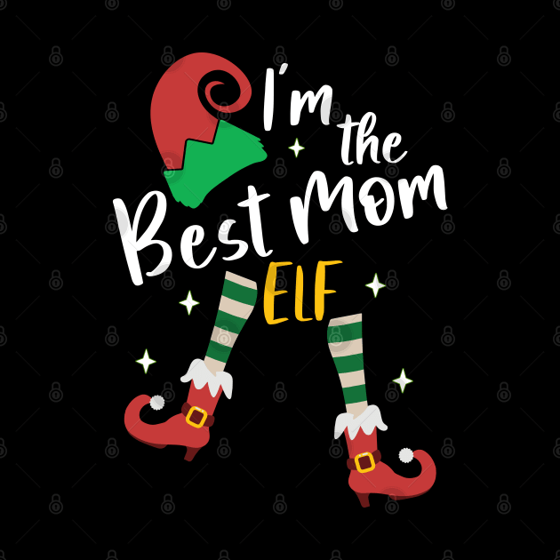 Funny I'm The Best Mom Elf Christmas Xmas Matching Family by alcoshirts