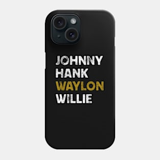 Johnny Hank Waylon Willie Phone Case