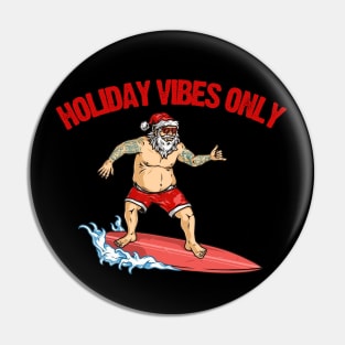 Holiday Vibes Only Pin