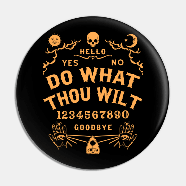 Do What Thou Wilt Ouija Board Pin by Tshirt Samurai