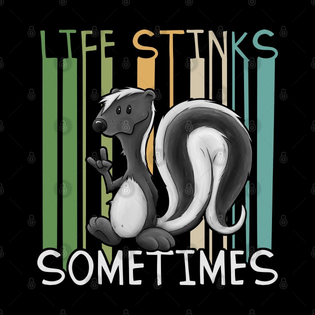 Life Stinks Sometimes Funny Skunk Pun Statement by SkizzenMonster