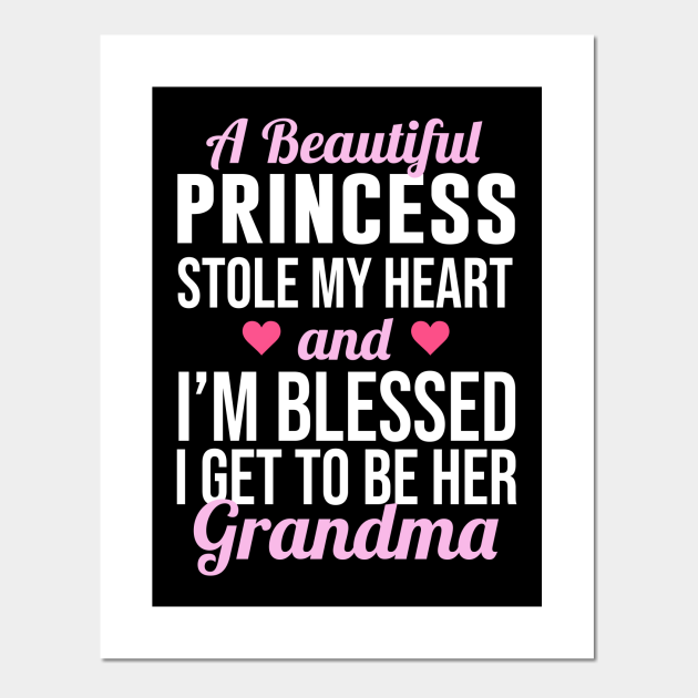 A Beautiful Princess Stole My Heart Grandma Designs Posters And Art Prints Teepublic A Beautiful Princess Stole My Heart Grandma Designs Posters And Art Prints Teepublic