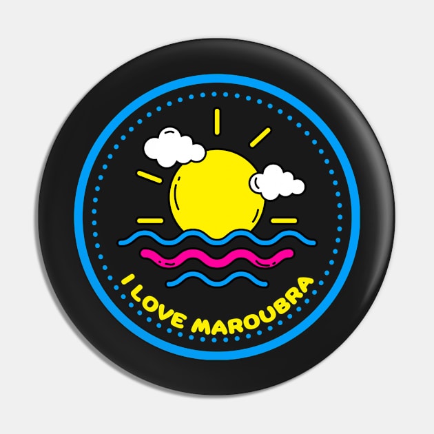 I LOVE MAROUBRA - COLOURFUL Pin by SERENDIPITEE