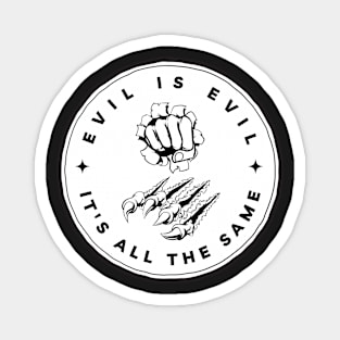 Evil is Evil - It's All the Same II - Black - Fantasy Magnet