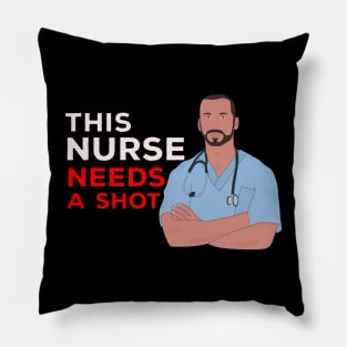 This Nurse Needs A Shot Pillow