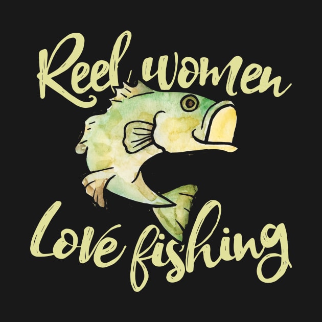 Reel women love fishing by bubbsnugg