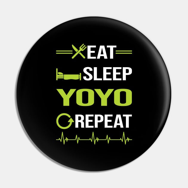 Funny Eat Sleep Repeat YoYo Yo-Yo Pin by Happy Life