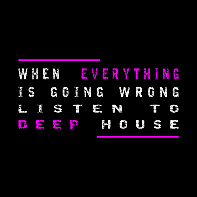 When Everything Is Going Wrong Listen To Deep House (Purple) by Johnny M