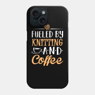 Fueled by Knitting and Coffee Phone Case