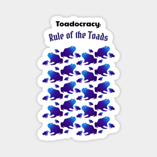 Toadocracy: Rule of the Toads - Funny Toad Design Magnet