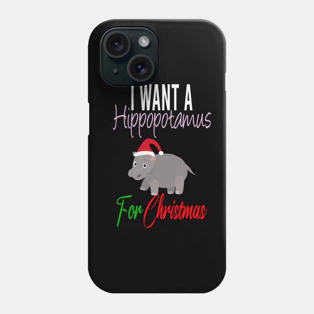 I Want a Hippopotamus for Christmas Gift Phone Case by JustBeH