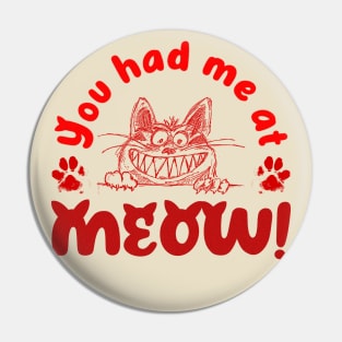 You had me at Moeow! Pin