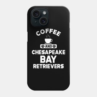 chesapeake bay retriever - Coffee and chasapeake bay retrievers mom Phone Case