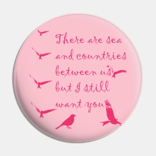 Want you pink Pin