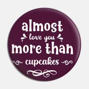 Almost love you more than cupcakes funny valentines day gift for cookies lovers Pin