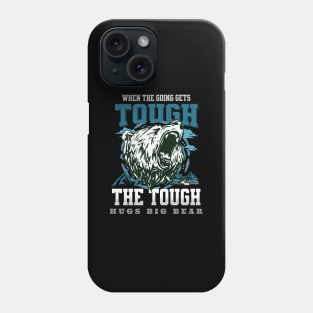 The Tough Hugs Bear Nature Fun Good Vibes Free Spirit Phone Case