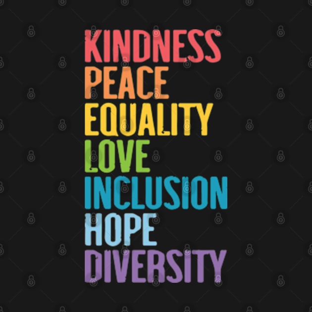 Kindness Peace Equality Love Inclusion Hope Diversity by JaiStore