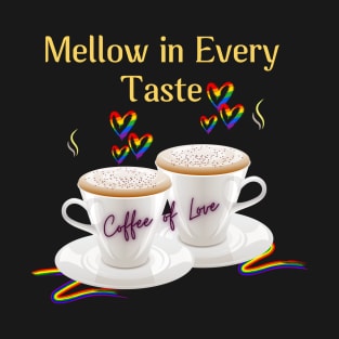 Mellow in every taste T-Shirt