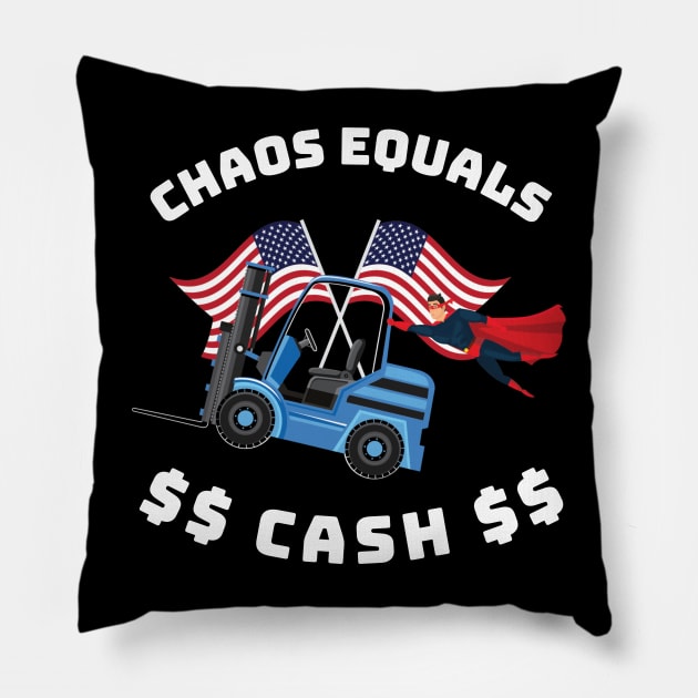 Forklift Super Chaos Equals Cash BW Pillow by Teamster Life