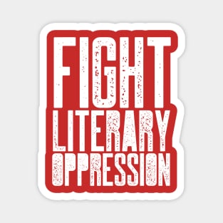 Fight Literary Oppression Magnet