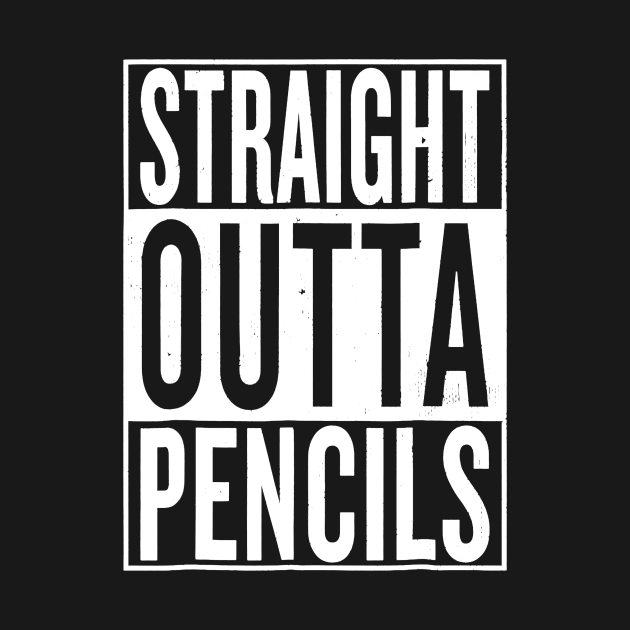Straight Outta Pencils Vintage  Funny Cool Teacher by Alita Dehan