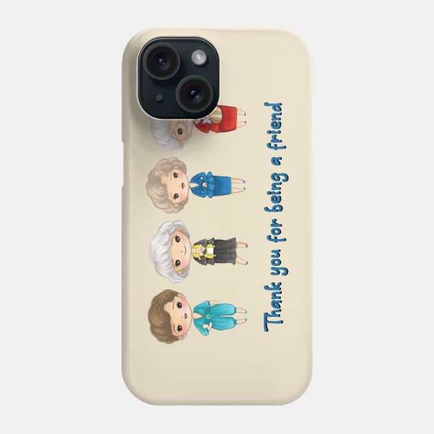 golden girls thank you for being a friend Phone Case by Bookishandgeeky