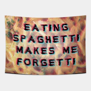 eating spaghetti makes me forgetti Tapestry