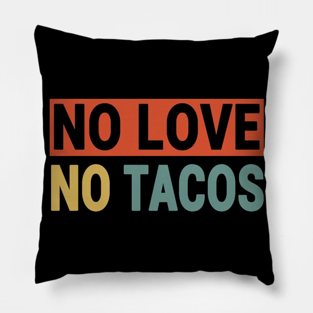 No Love No Tacos Pillow by Redmart