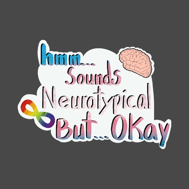 Neurotypical... Okay by The Accessibility Enby