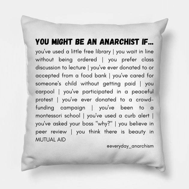 You Might Be An Anarchist Pillow by Everyday Anarchism