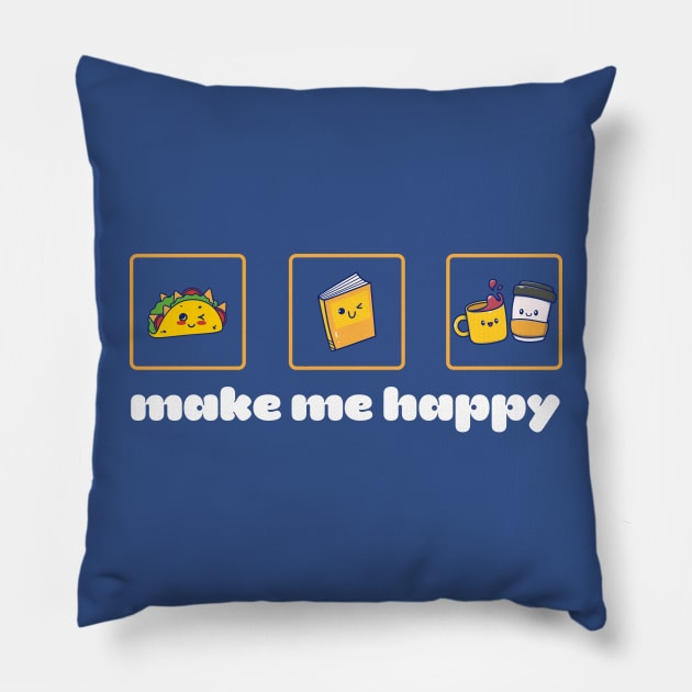 Tacos, Books and Coffee Make me Happy - Kawaii Style Pillow by Unified by Design