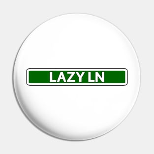 Lazy Ln Street Sign Pin