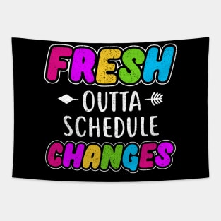 Fresh outta Schedule changes Tapestry