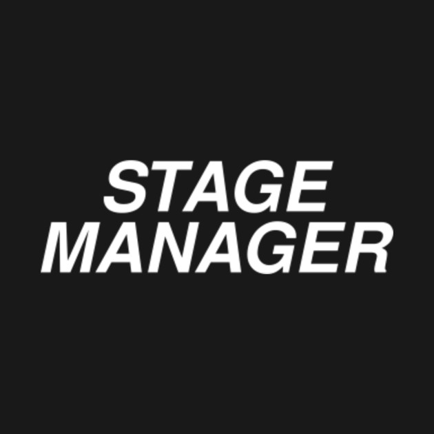 stage manager - Theatre - T-Shirt | TeePublic